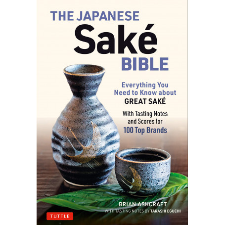 The Japanese Sake Bible - The Japanese Sake Bible er den ultimative bog om Japans nationale drik. Fra historie, kultur og produktionsmetoder til hvordan man vælger den bedste sake.